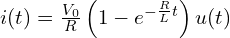  i(t) = \frac{V_0}{R} \left(1 - e^{-\frac{R}{L}t} \right) u(t) 