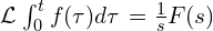  \mathcal{L}\left{\int_0^t f(\tau)d\tau\right} = \frac{1}{s}F(s) 