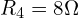 R_4=8\Omega
