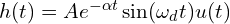  h(t) = A e^{-\alpha t} \sin(\omega_d t) u(t) 
