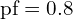 \text{pf}=0.8