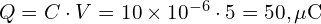  Q = C \cdot V = 10 \times 10^{-6} \cdot 5 = 50 , \mu\text{C} 