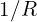 1/R