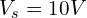 V_s = 10 V