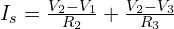 I_s = \frac{V_2 - V_1}{R_2} + \frac{V_2 - V_3}{R_3}
