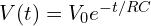  V(t) = V_0 e^{-t/RC} 