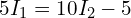 5 I_1 = 10 I_2 - 5