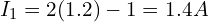  I_1 = 2 (1.2) - 1 = 1.4 A 
