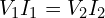  V_1 I_1 = V_2 I_2 