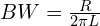 BW = \frac{R}{2 \pi L}