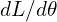 dL/d\theta