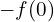  -f(0) 