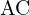 \text{AC}