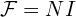 \mathcal{F} = N I