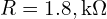 R=1.8,\mathrm{k}\Omega
