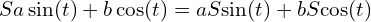  S{a \sin(t) + b \cos(t)} = a S{\sin(t)} + b S{\cos(t)} 