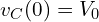  v_C(0) = V_0 