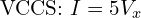  \text{VCCS: } I = 5 V_x 