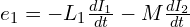  e_1 = -L_1 \frac{dI_1}{dt} - M \frac{dI_2}{dt} 
