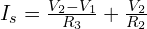 I_s = \frac{V_2 - V_1}{R_3} + \frac{V_2}{R_2}