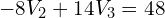 -8V_2 + 14V_3 = 48