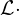  \mathcal{L}{ \cdot } 