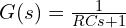  G(s) = \frac{1}{RC s + 1} 
