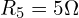 R_5=5\Omega