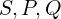 S, P, Q
