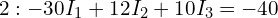  \text{식 2}: -30 I_1 + 12 I_2 + 10 I_3 = -40 