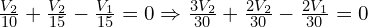 \frac{V_2}{10} + \frac{V_2}{15} - \frac{V_1}{15} = 0 \Rightarrow \frac{3V_2}{30} + \frac{2V_2}{30} - \frac{2V_1}{30} = 0
