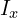  I_x 