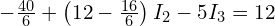  -\frac{40}{6} + \left( 12 - \frac{16}{6} \right) I_2 - 5 I_3 = 12 