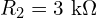  R_2 = 3\ \mathrm{k}\Omega 