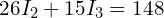  26 I_2 + 15 I_3 = 148 