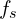  f_s 