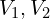 V_1, V_2