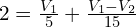 2 = \frac{V_1}{5} + \frac{V_1 - V_2}{15}