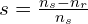  s = \frac{n_s - n_r}{n_s} 