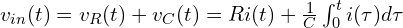  v_{in}(t) = v_R(t) + v_C(t) = R i(t) + \frac{1}{C} \int_{0}^{t} i(\tau) d\tau 