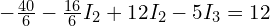  -\frac{40}{6} - \frac{16}{6} I_2 + 12 I_2 - 5 I_3 = 12 