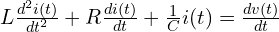  L \frac{d^2 i(t)}{dt^2} + R \frac{di(t)}{dt} + \frac{1}{C} i(t) = \frac{dv(t)}{dt} 