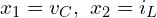  x_1 = v_C,\ x_2 = i_L 