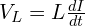  V_L = L \frac{dI}{dt} 