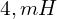  4,mH 