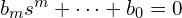  b_m s^m + \cdots + b_0 = 0 