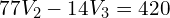 77V_2 - 14V_3 = 420