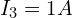 I_3=1A