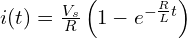  i(t) = \frac{V_s}{R} \left(1 - e^{-\frac{R}{L} t} \right) 
