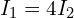 I_1 = 4 I_2